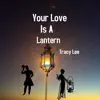 Tracy Lee - Your Love Is a Lantern - Single